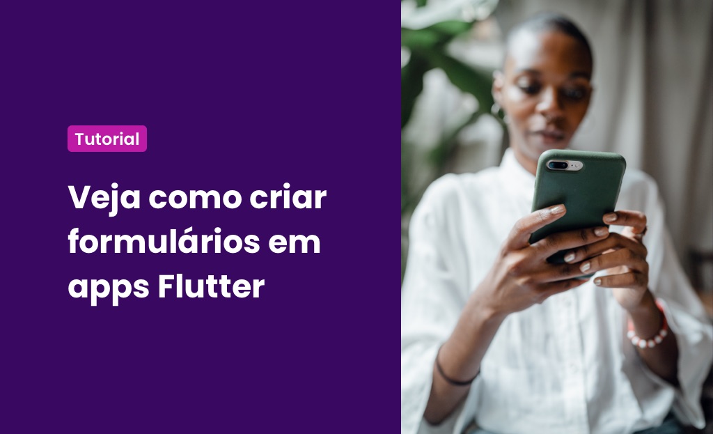 Tutorial de como criar forms no flutter