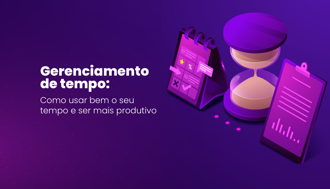 Gerenciamento De Tempo Como Usar Bem O Seu Tempo E Ser Mais Produtivo Nine Labs 3132